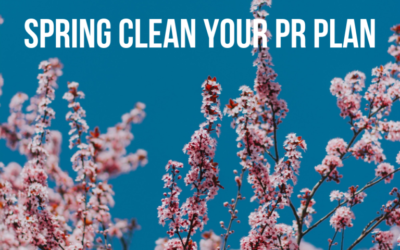 Spring is Here, Clean Up Your PR Plan